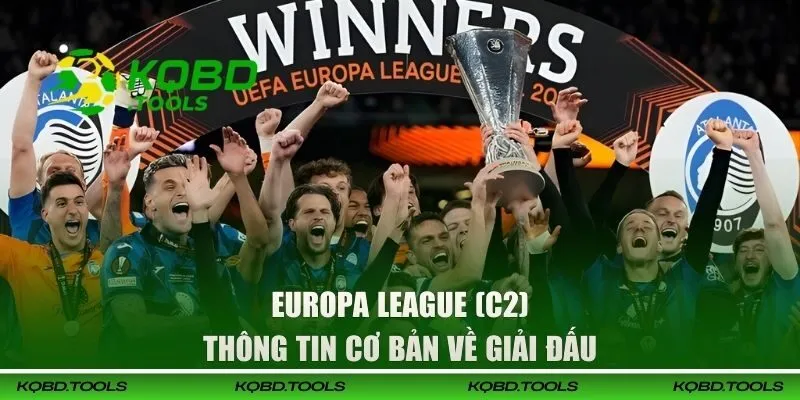 Europa League (C2) 2025-2026 - Lịch Thi Đấu Mới Nhất 1 Thông tin về Europa League (C2)