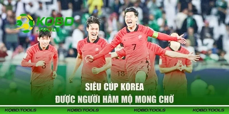 Kết Quả Bóng Đá Hàn Quốc - Theo Dõi Chi Tiết Mỗi Ngày 26 Siêu Cúp Korea được người hâm mộ mong chờ